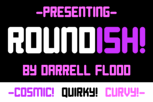 Roundish: A Display Font That Grabs Attention—Strategically
